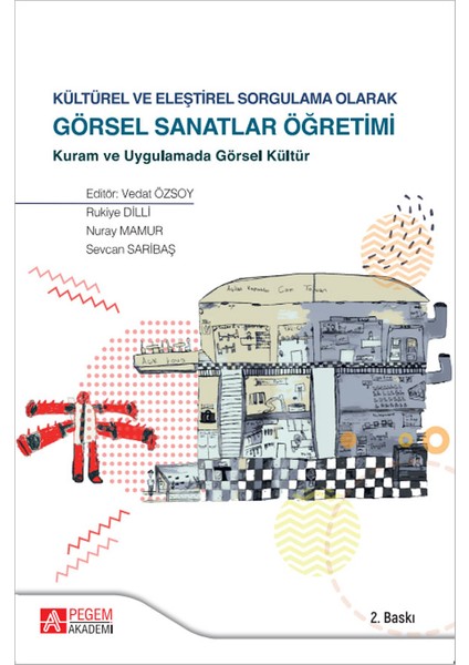 Kültürel ve Eleştirel Sorgulama Olarak Görsel Sanatlar Öğretimi