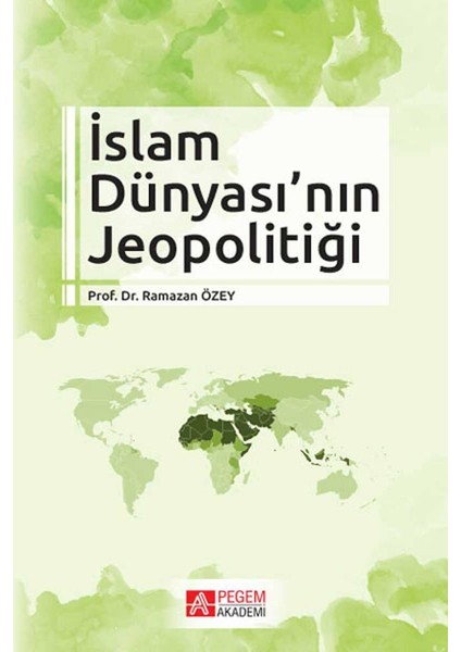 İslam Dünyası’nın Jeopolitiği