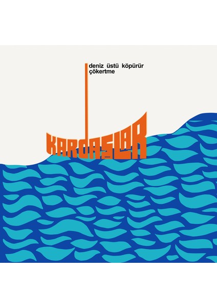 Kardaşlar / Deniz Üstü Köpürür / Çökertme (Plak)