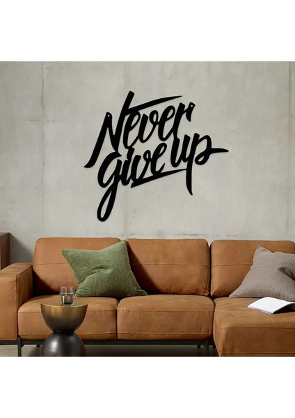 "never Give Up" Yazılı Duvar Dekorasyonu | Ev, Ofis Için Motivasyon Kaynağı Duvar Dekorasyonu