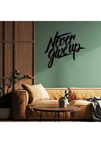 "never Give Up" Yazılı Duvar Dekorasyonu | Ev, Ofis Için Motivasyon Kaynağı Duvar Dekorasyonu