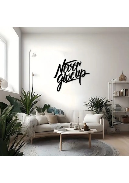 "never Give Up" Yazılı Duvar Dekorasyonu | Ev, Ofis Için Motivasyon Kaynağı Duvar Dekorasyonu