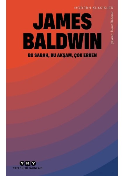 Bu Sabah, Bu Akşam, Çok Erken - James Baldwin