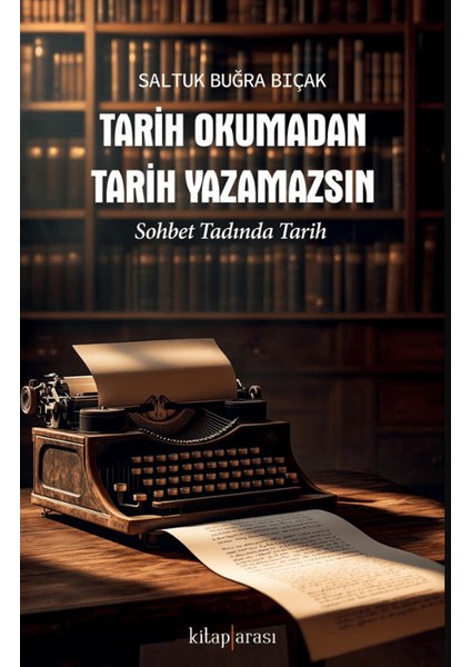 Tarih Okumadan Tarih Yazamazsın