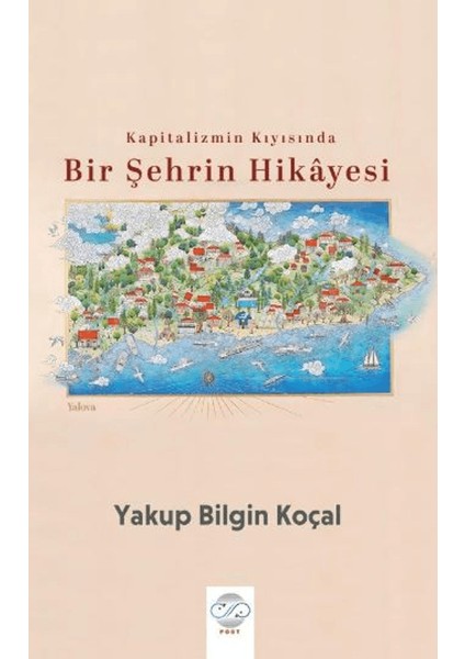 Kapitalizmin Kıyısında Bir Şehrin Hikayesi