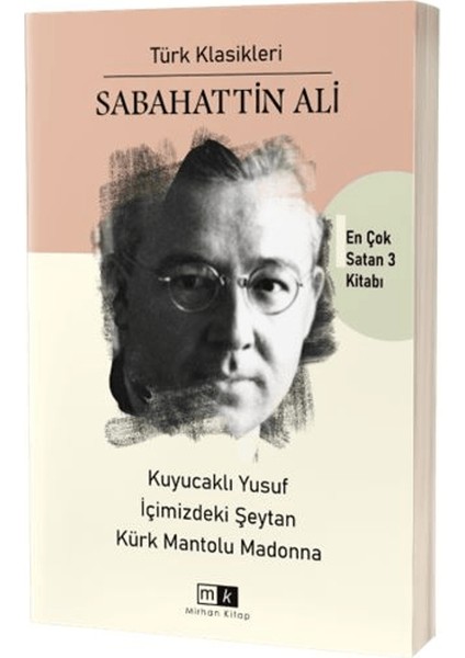 Kuyucaklı Yusuf & Içimizdeki Şeytan & Kürk Mantolu Madonna