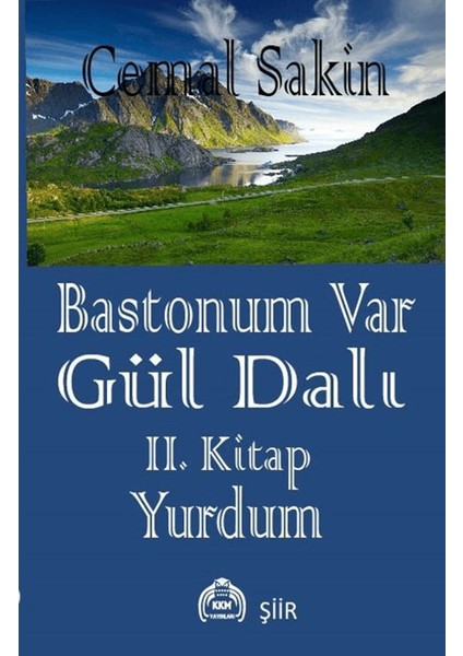 Bastonum Var Gül Dalı (Iı. Kitap: Yurdum)
