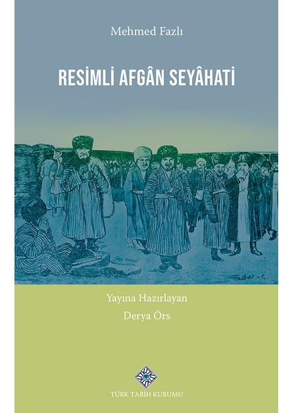 Resimli Afgân Seyâhati-Derya Örs