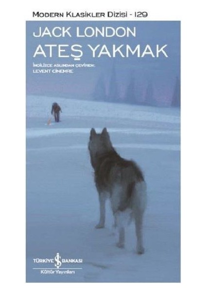 Ateş Yakmak - Modern Klasikler Dizisi