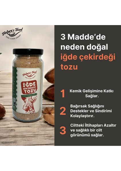 İğde Çekirdeği Tozu -İğde çekirdeği Tozu - Unu 2 Li Kemik Gelişimi, Lif, Protein, B Vitaminleri, Potasyum ve Magnezyum. fırsatları