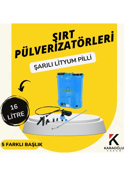 16 Litre , Lityum Akülü Şarjlı Sırt Pulverizator , Ilaçlama Makinası ,ilaçlama Pompası ,pülverizator
