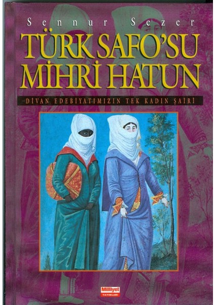 Türk Safo'su Mihri Hatun - Sennur Sezer