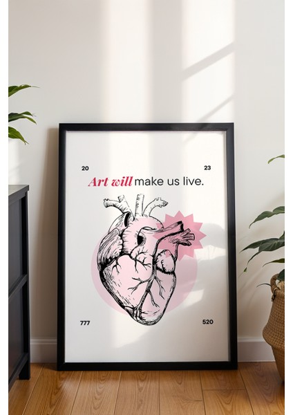 Art Will Make Us Live - Kalp Illüstrasyon Posteri - Anlamlı Sanatsal Duvar Dekoru - Çerçevesiz Baskı