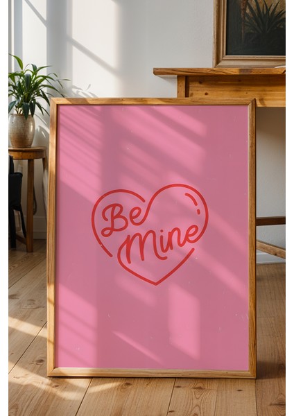 Be Mine Poster - Aşk Dolu Pembe Arka Planlı Kalp Temalı Romantik Tipografi Dekor - Çerçevesiz Baskı