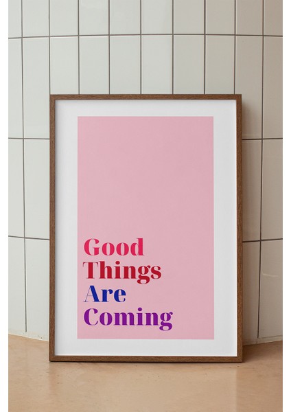 Motivasyonel Tipografi Poster - Good Things Are Coming Yazılı Pembe Duvar Dekoru - Çerçevesiz Baskı