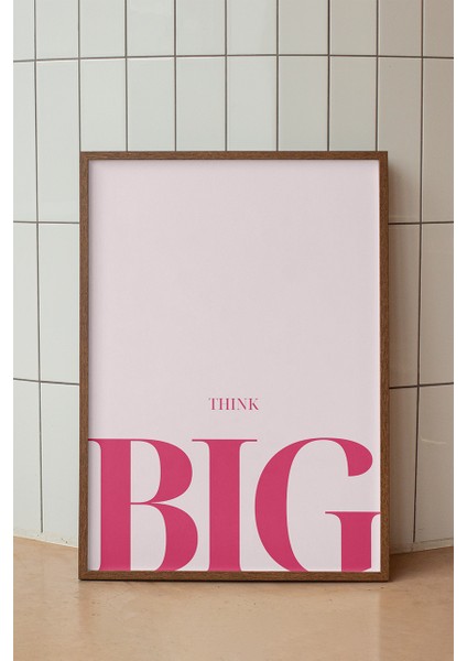 Think Big Tipografi Poster - Büyük Düşün, Büyük Başar Pembe Duvar Dekoru - Çerçevesiz Baskı