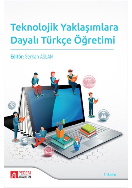 Teknolojik Yaklaşımlara Dayalı Türkçe Öğretimi