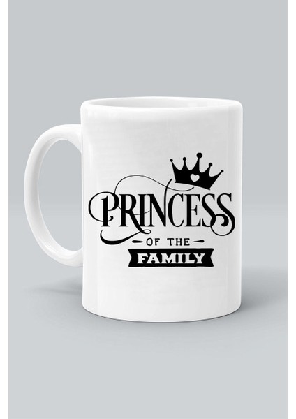 Prıncess Of The Famly Ailenin Prensesi Tasarım Baskılı Beyaz Kupa Bardak
