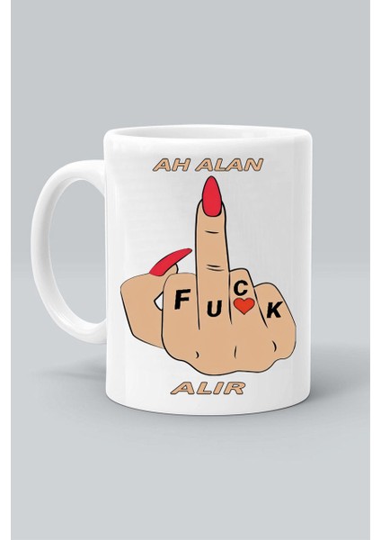Ah Alan Nah Alır F*ck Orta Parmak Sayko Tasarım Baskılı Beyaz Klasik Kupa Bardak