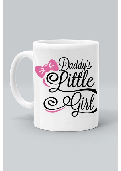 Dadys Lıttle Gırl Babasının Küçük Kızı Tasarım Baskılı Beyaz Klasik Kupa Bardak
