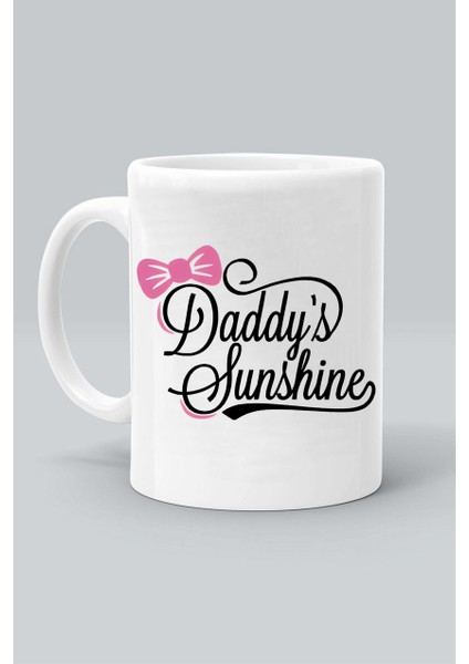 Dady's Sunshıne Babamın Güneş Işığı Tasarım Baskılı Beyaz Klasik Kupa Bardak