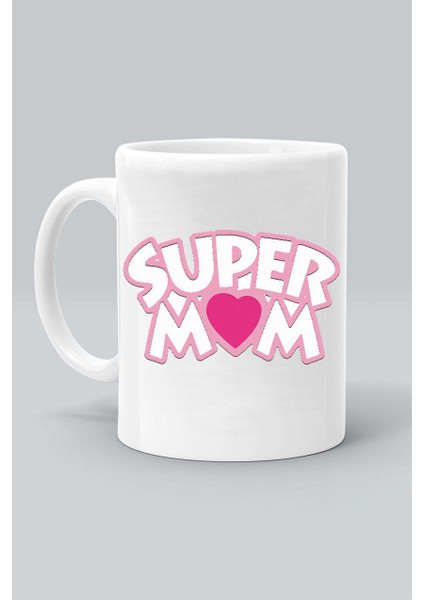 Süper Anne Anneler Günü Pembe Kalp Super Mom Tasarım Baskılı Beyaz Kupa Bardak