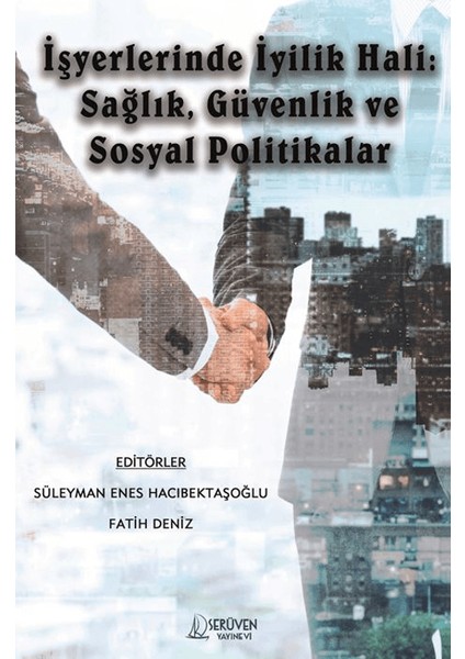 Işyerlerinde Iyilik Hali: Sağlık, Güvenlik ve Sosyal Politikalar