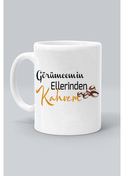 Görümcemin Ellerinden Kahvem Tasarım Baskılı Beyaz Klasik Kupa Bardak