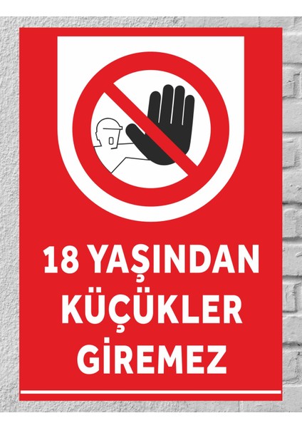 18 Yaşından Küçükler Giremez Tabela Levha 24X34 cm Pvc