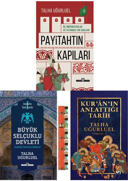 Payitahtın Kapıları,kuranın Anlattığı Tarih, Anadolu Türk Tarihi(3kitap) Talha Uğurluel