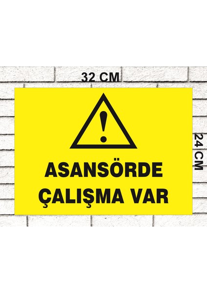 Asansörde Çalışma Var Tabela Levha Tabela Levhası 24X32CM Pvc