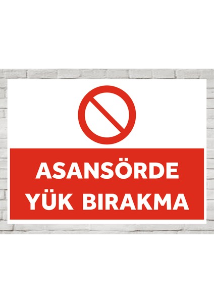 Asansörde Yük Bırakma 24X34 Tabela Levhası