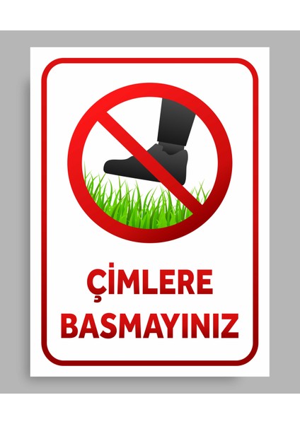 Çimlere Basmayınız Tabela Levha 24X34 cm Pvc Polikarbon