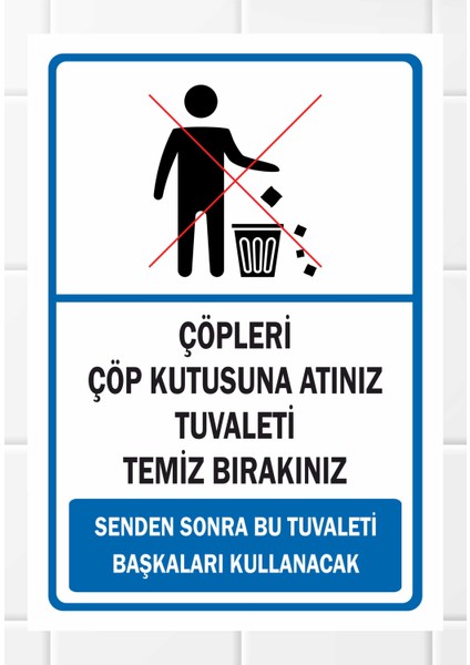 Çöpleri Çöp Kutusuna Atınız Tuvaleti Temiz Bırakınız 16X23CM Pvc Tabela