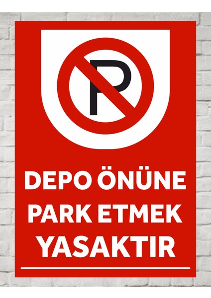 Depo Önüne Park Etmek Yasaktır Tabela Levha 24X34 cm