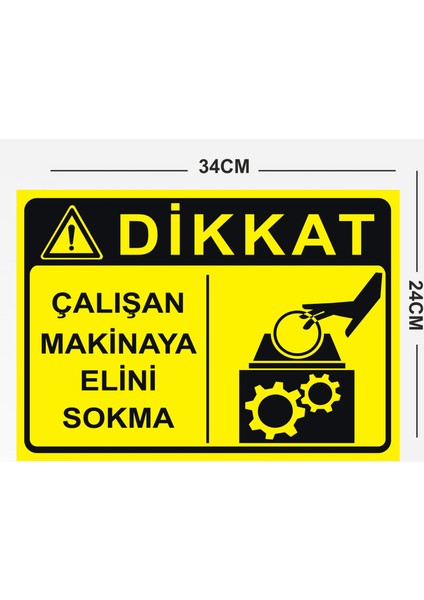 Çalışan Makinaya Elini Sokma 24X34CM Pvc Tabela Levha fiyatları