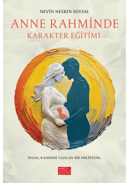 Anne Rahminde Karakter Eğitimi / Nevin Nesrin Soysal