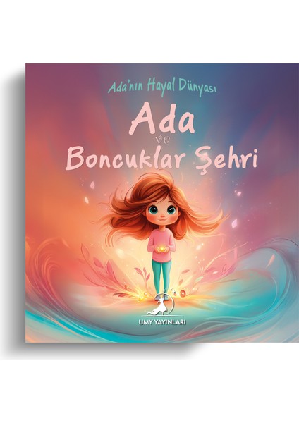 Ada ve Boncuklar Şehri - Ada'nın Hayal Dünyası Serisi 5. Kitap