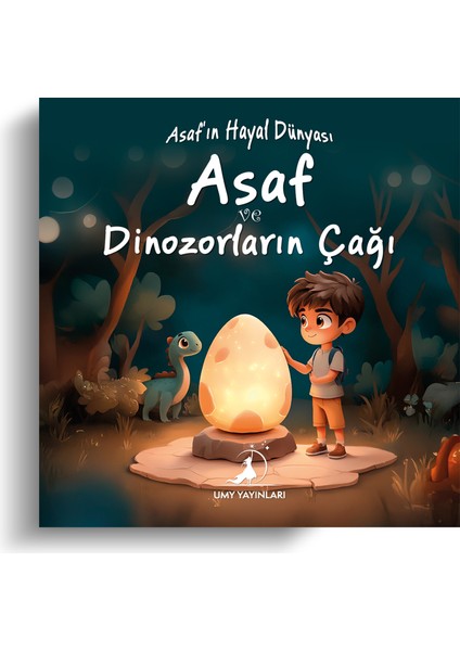 Asaf ve Dinozorların Çağı - Asaf'ın Hayal Dünyası Serisi 4. Kitap