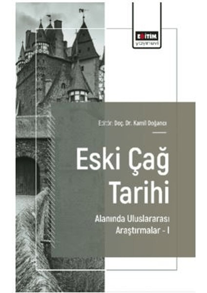Eski Çağ Tarihi Alanında Uluslararası Araştırmalar – I