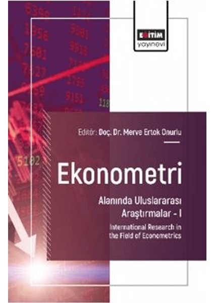 Ekonometri Alanında Uluslararası Araştırmalar – I