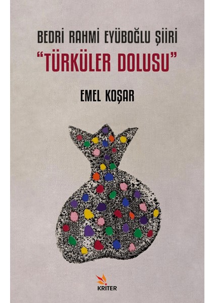 Bedri Rahmi Eyüboğlu Şiiri “türküler Dolusu”