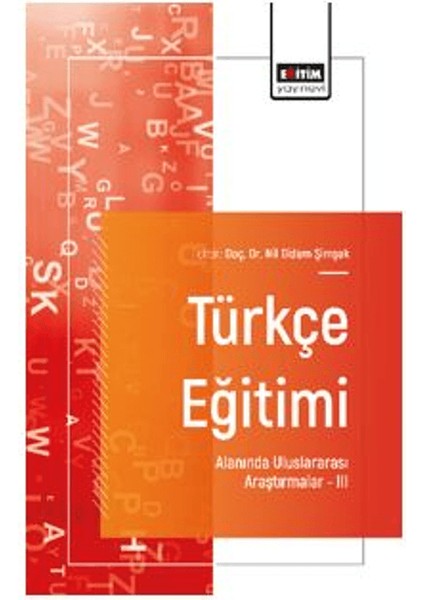 Türkçe Eğitimi Alanında Uluslararası Araştırmalar - Iıı
