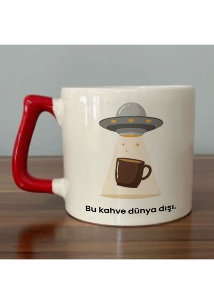"bu Kahve Dünya Dışı." Yazılı Kırmızı Kulplu Kupa Bardak - Hediyelik Kahve Bardağı DZA82