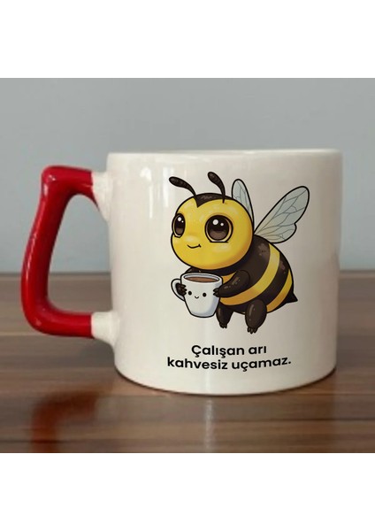 Çalışan Arı Kahvesiz Uçamaz. Yazılı Kırmızı Kulplu Kupa Bardak - Kahve Bardağı Dza92