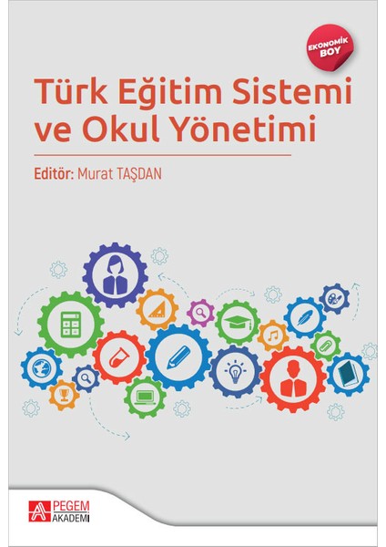 Türk Eğitim Sistemi ve Okul Yönetimi (Ekonomik Boy)