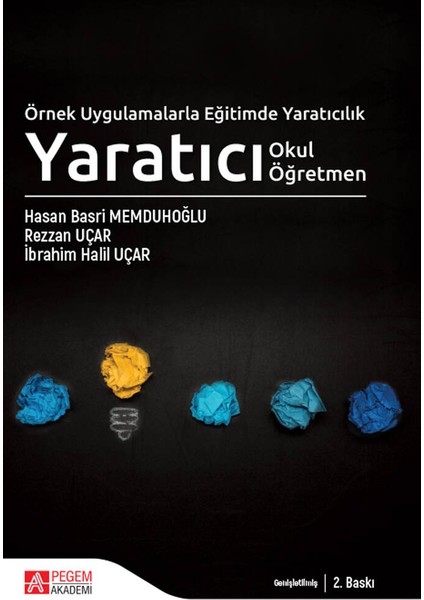 Yaratıcı Okul Yaratıcı Öğretmen Örnek Uygulamalarla Eğitimde Yaratıcılık