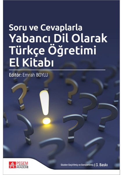 Soru ve Cevaplarla Yabancı Dil Olarak Türkçe Öğretimi El Kitabı