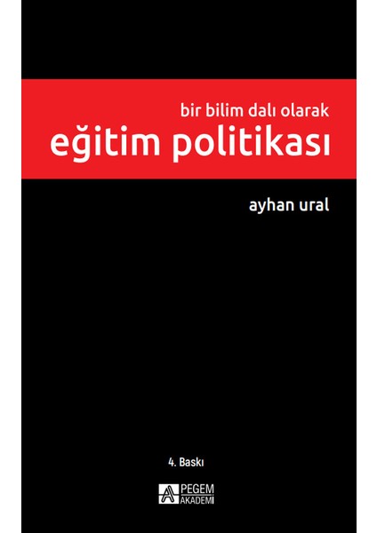Bir Bilim Dalı Olarak Eğitim Politikası - Ayhan Ural