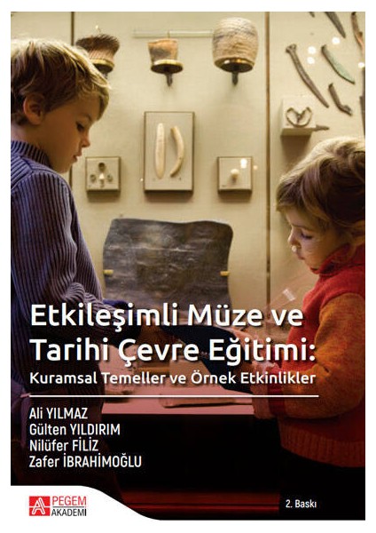 Etkileşimli Müze ve Tarihi Çevre Eğitimi: Kuramsal Temeller ve Örnek Etkinlikler